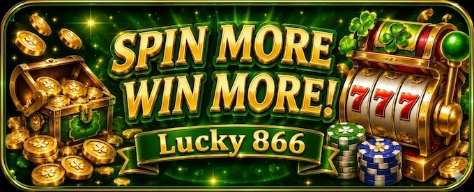 Lucky 866 Spin Bonus
